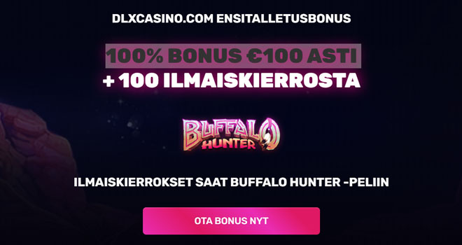 DLX Casino tarjoaa uuden asiakkaan etuna 100% talletusbonuksen 100 euroon asti sekä 100 Buffalo Hunters ilmaiskierrosta